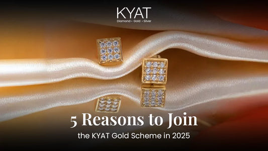 5 Reasons to Join the KYAT Gold Scheme in 2025