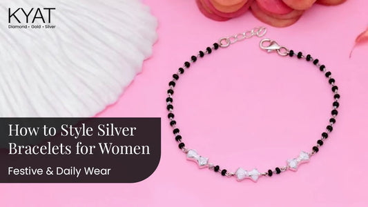 How to Style Silver Bracelets for Women: Festive & Daily Wear